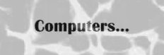 COMPUTERS...