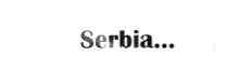 ABOUT SERBIA...